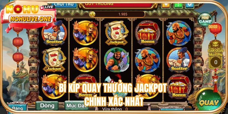 Bí kíp quay thưởng jackpot chính xác nhất